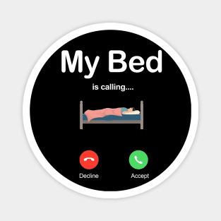 my bed is calling Magnet
